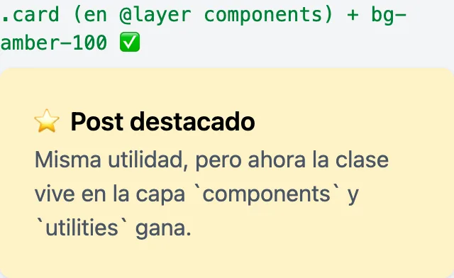 La misma card con la clase dentro de @layer components: el fondo ámbar de la utilidad por fin gana
